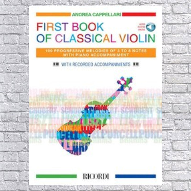 First Book Of Classical Violin: 100 Progressive Melodies Of 3 To 8 Notes With Piano Accompaniment