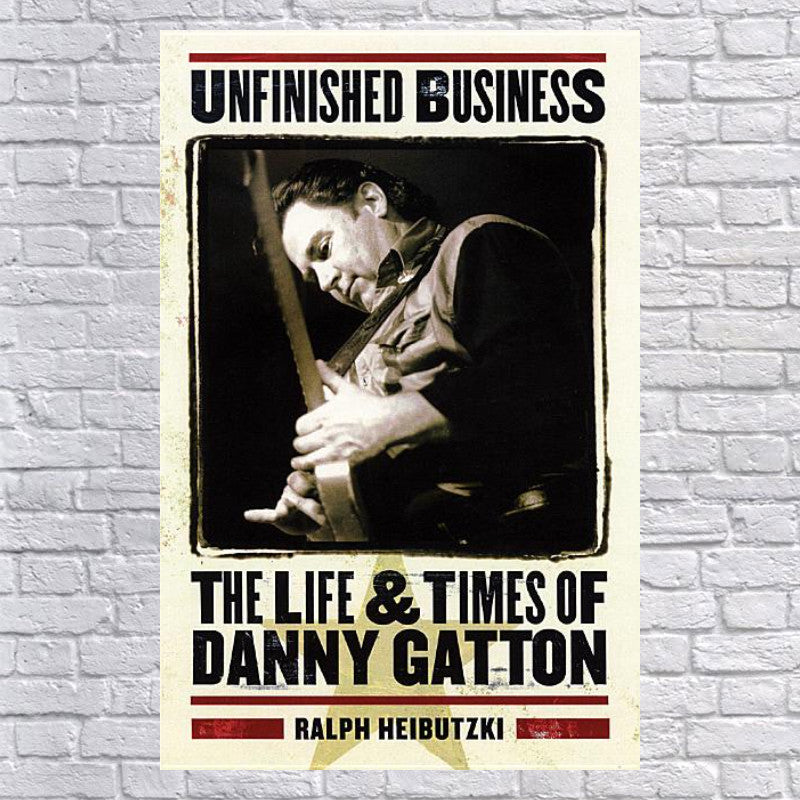 Unfinished Business : The Life & Times of Danny Gatton (Paperback)