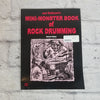 Joel Rothman's Mini-Monster Book of Rock Drumming