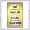 The Complete Singer-songwriter: A Troubadour's Guide To Writing, Performing Recording and Business