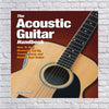 The Acoustic Guitar Handbook: How to Buy, Maintain, Set Up, Troubleshoot, and Repair Your Guitar