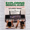 Exploring General Music in the Keyboard Lab-Student Book