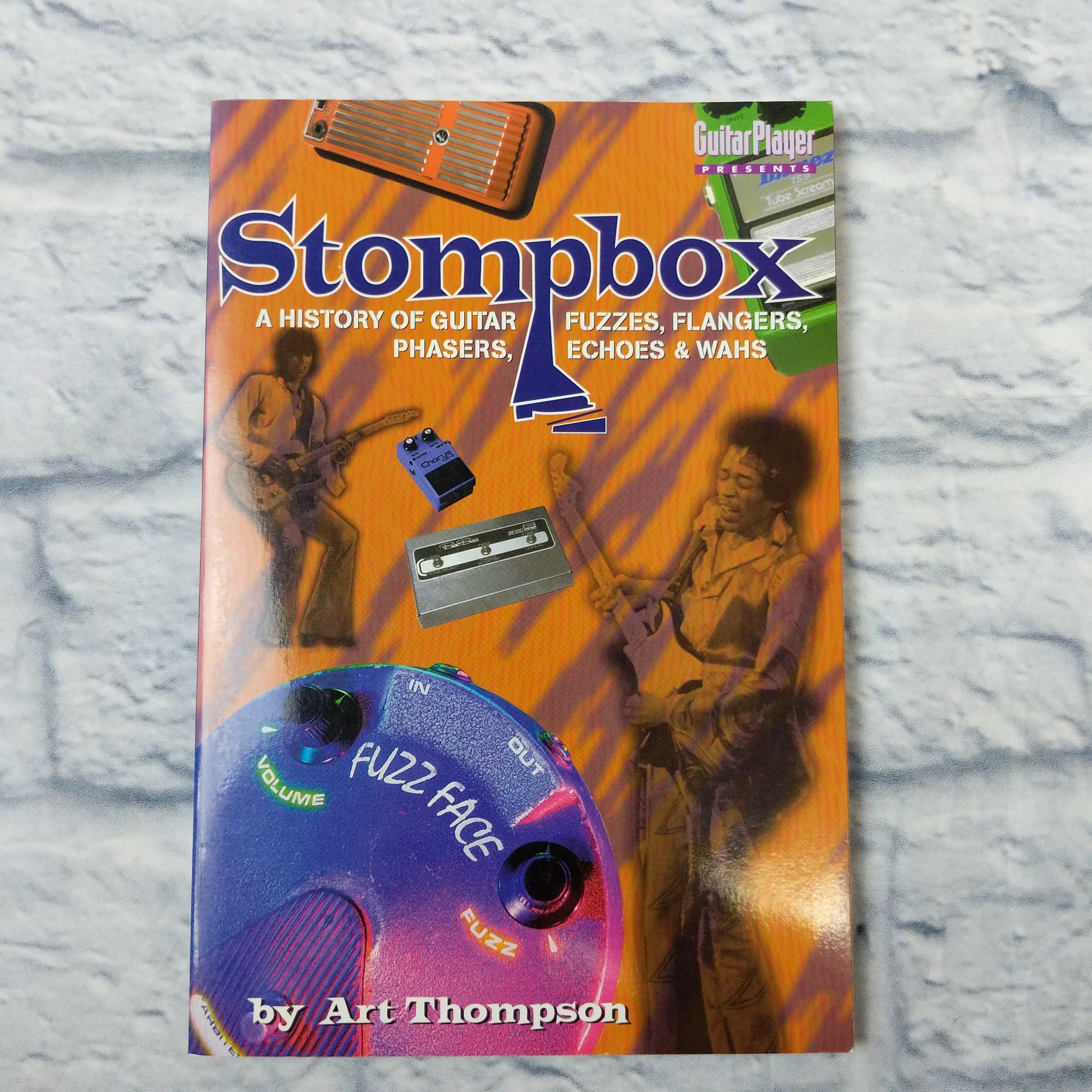 The Stompbox: A History Of Guitar Fuzzes, Flangers, Phasers, Echoes And Wahs