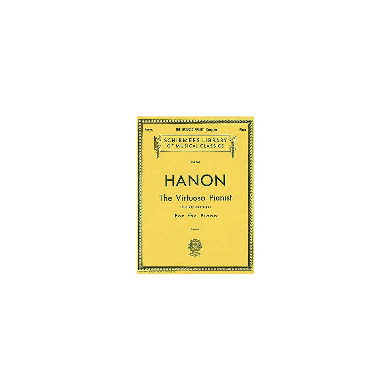 Hanon: The Virtuoso Pianist in Sixty Exercises  Complete (Schirmer s Library of Musical Classics  Vol. 925)