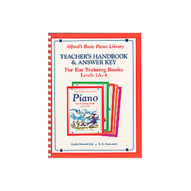 Alfred s Basic Piano Library: Ear Training Teacher s Handbook and Answer Key  Levels 1A-4