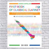 First Book Of Classical Clarinet: 100 Progressive Melodies Of 3 To 8 Notes With Piano Accompaniment