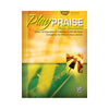 Play Praise: Most Requested  Book 3: 9 Voice Piano Arrangements of Contemporary Worship Songs