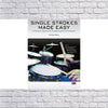 Single Strokes Made Easy Drum Music Book Drumset Developing Speed Endurance
