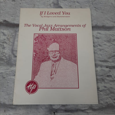 If I Loved You - Vocal Jazz Arrangements of Phil Mattson Book