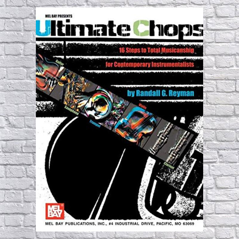Ultimate Chops : 16 Steps to Total Musicianship for Contemporary Instrumentalists