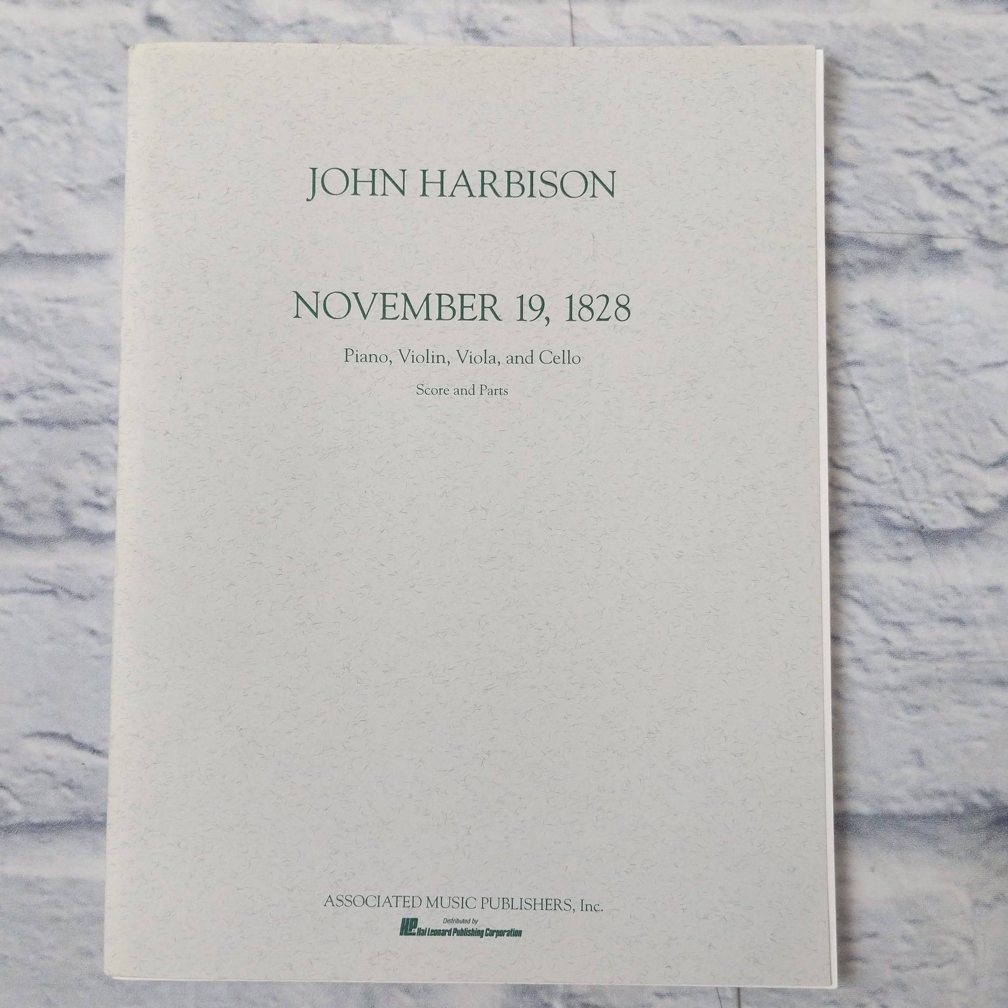 John Harbison November 19, 1828 Piano, Violin, Viola, and Cello (score and parts)