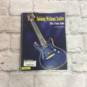 Soloing Without Scales, The 4 Note Solo. Book and DVD