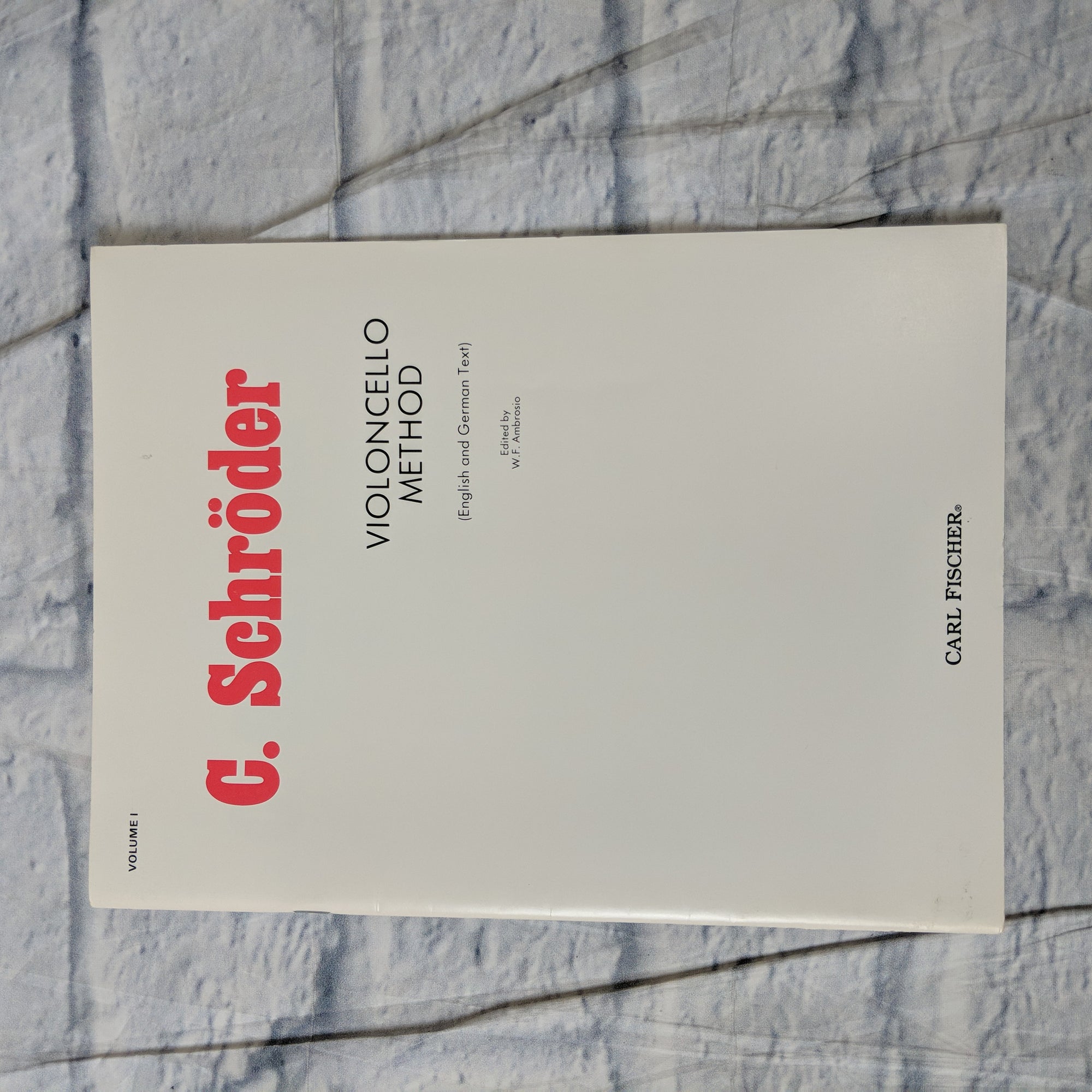 Schroeder - Violoncello Method - Volume 1 For Cello Published By Carl Fischer