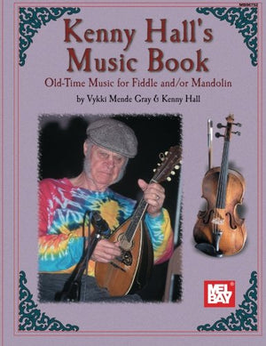 Kenny Hall's Music Book: Old Time Music Fiddle & Mandolin Violin Music Book - Spiralbound