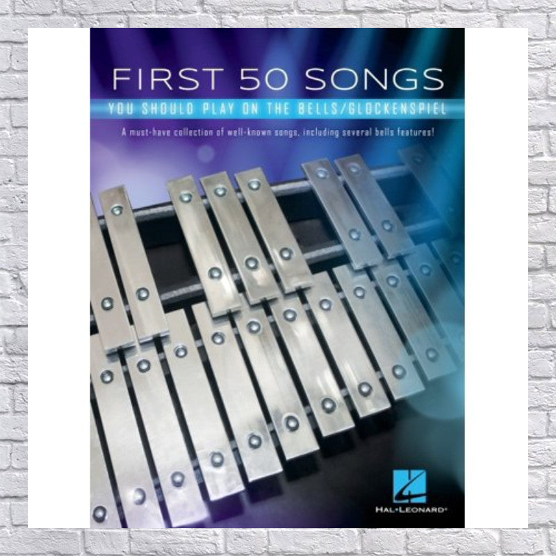 First 50 Songs You Should Play on the Bells/Glockenspiel: A Must-Have Collection of Well-Known Songs, Including Several Bells Features! (Paperback)