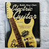 Build Your Own Electric Guitar: Bill Foley
