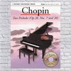 Chopin: Two Preludes (Op. 28, Nos. 7 and 20): Concert Performer Series