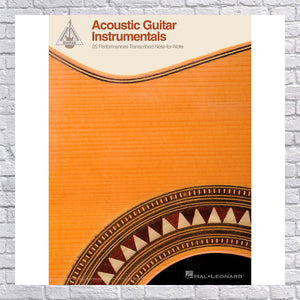 Acoustic Guitar Instrumentals - 25 Performances Transcribed Note-For-Note